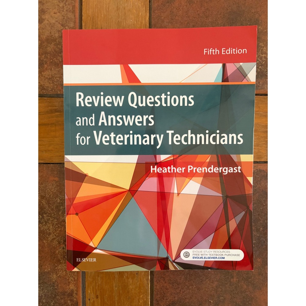 Review Questions and Answers for Veterinary Technicians 5th Ed Prendergast